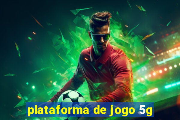 plataforma de jogo 5g